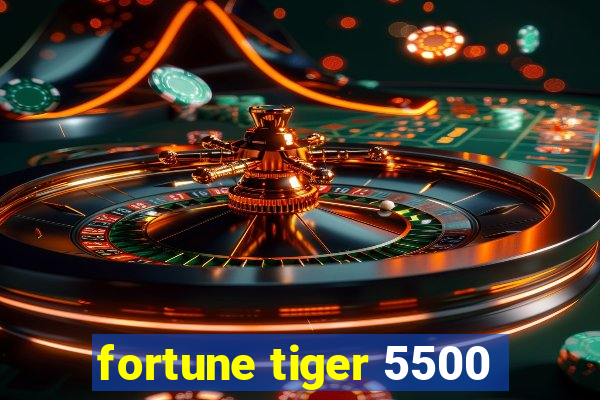 fortune tiger 5500